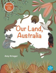 Our Land, Australia Amy Krieger Author