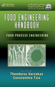 Food Engineering Handbook: Food Process Engineering Theodoros Varzakas Editor