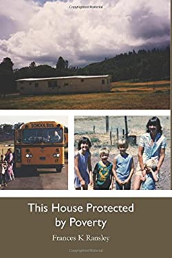 This House Protected by Poverty by Frances Ransley