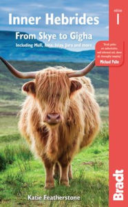 Inner Hebrides: From Skye to Gigha Including Mull, Iona , Islay, Jura and more Katie Featherstone Author