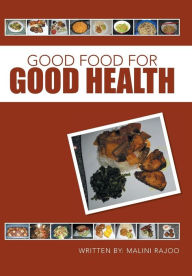 Good Food for Good Health Malini Rajoo Author