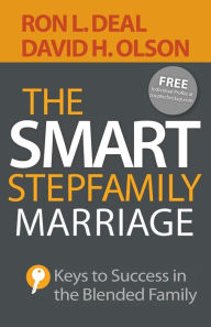 The Smart Stepfamily Marriage: Keys to Success in the Blended Family Ron L. Deal Author