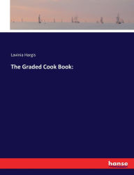 The Graded Cook Book Lavinia Hargis Author