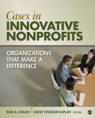 Cases in Innovative Nonprofits: Organizations That Make a Difference Ram A. Cnaan Editor