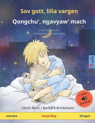 Sov gott, lilla vargen - Qongchu', ngavyaw' mach (svenska - klingon): Tvåspråkig barnbok, med ljudbok som nedladdning Barbara Brinkmann Illustrator