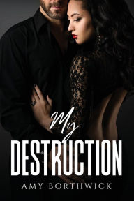 My Destruction Amy Borthwick Author