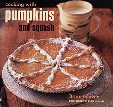 Cooking with Pumpkins and Squash by Brian Glover