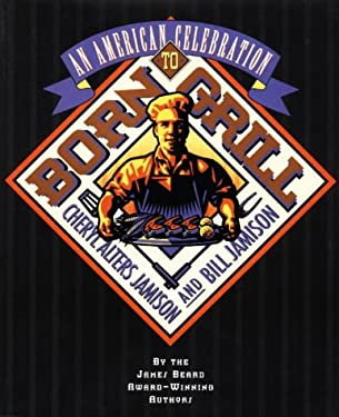 Born to Grill : An American Celebration by Bill, Jamison, Cheryl Alters Jamison