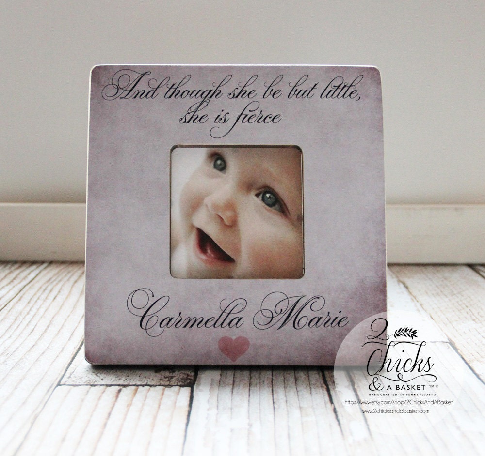 And Though She Be But Little Is Fierce Picture Frame, Nursery Baby Shower Gift, New Frame