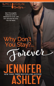 Why Don't You Stay? ... Forever Jennifer Ashley Author