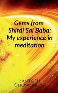 Gems from Shirdi Sai Baba Santosh Chowdhury Author