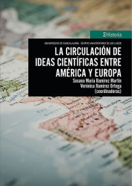 La circulación de ideas científicas entre América y Europa Susana María Ramírez Martín Author
