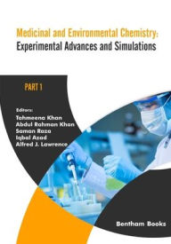 Medicinal and Environmental Chemistry: Experimental Advances and Simulations (Part I) Abdul Rahman Khan Editor