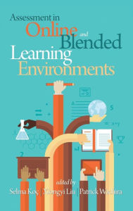 Assessment in Online and Blended Learning Environments (HC) Selma Koç Editor