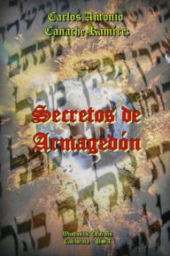 Secretos de Armagedón Carlos Antonio Canache Ramírez Author