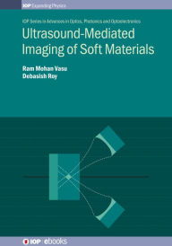 Ultrasound-Mediated Imaging of Soft Materials Ram Mohan Vasu Author