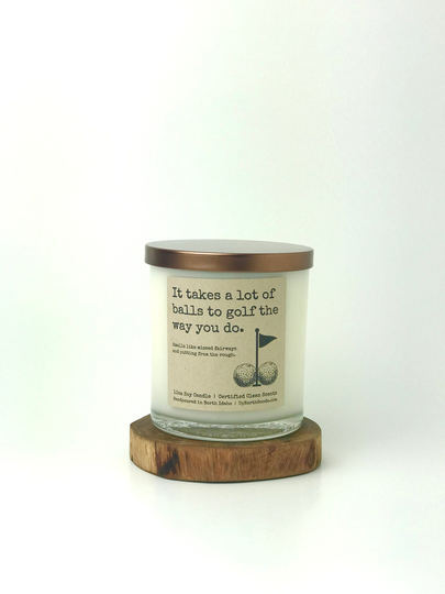 It Takes A Lot Of Balls To Golf The Way You Do Funny Soy Candle