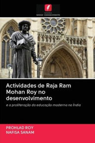 Actividades de Raja Ram Mohan Roy no desenvolvimento Prohlad Roy Author