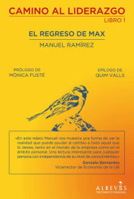 El regreso de Max: Camino al liderazgo: libro primero Manuel Ramírez Author