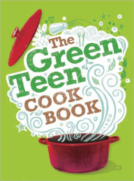 The Green Teen Cook Book Cheryl Robson Editor