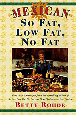 Mexican So Fat, Low Fat, No Fat by Betty Rohde