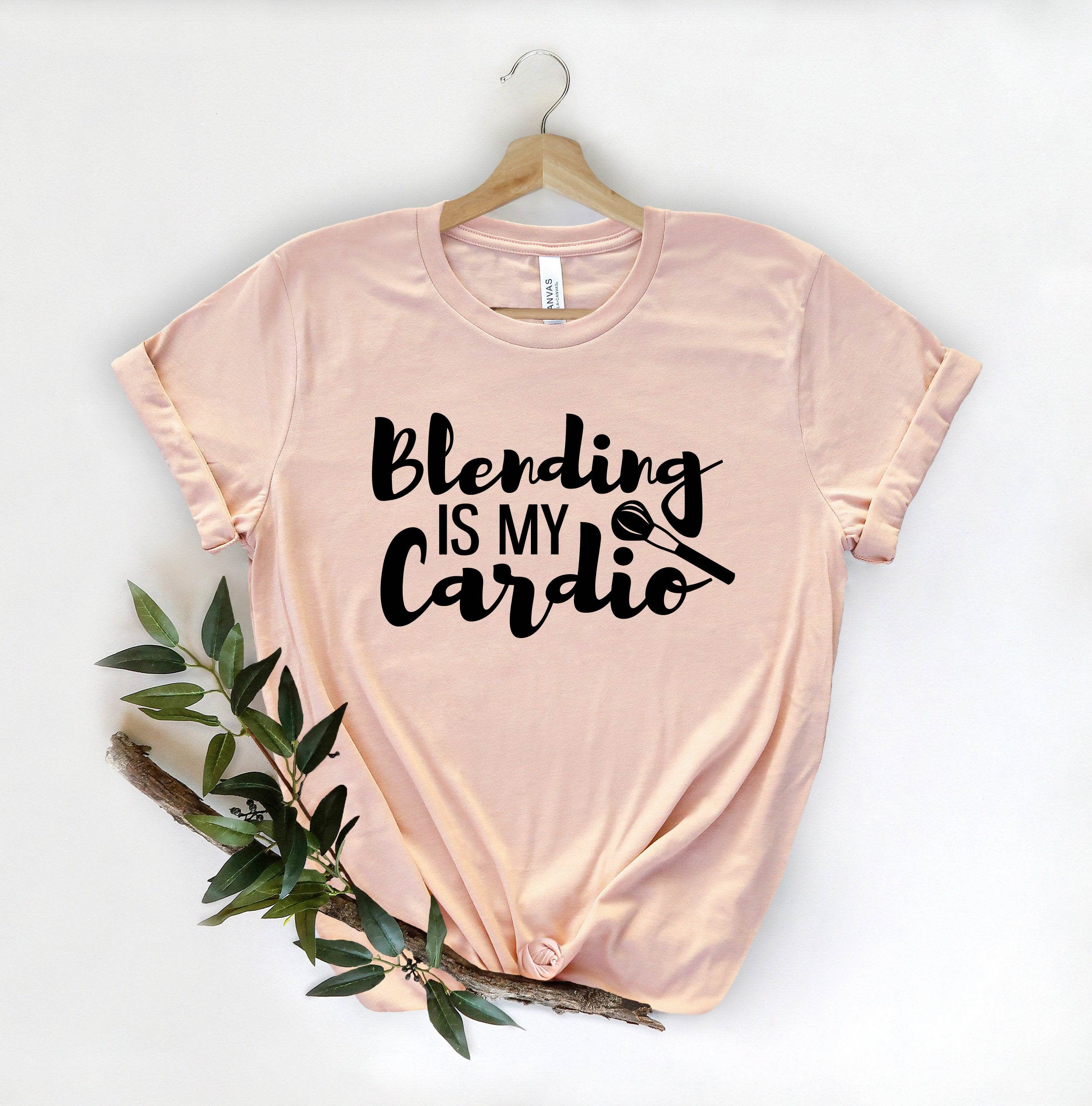 Makeup Shirt, Blending Is My Cardio Artist Lover Gift, Lipstick Foundation Eyeliner, Gift
