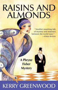 Raisins and Almonds (Phryne Fisher Series #9) Kerry Greenwood Author