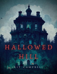 Hallowed Hill Kit Campbell Author