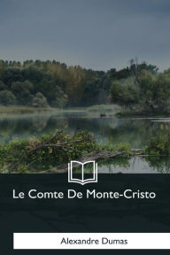 Le Comte De Monte-Cristo Alexandre Dumas Author