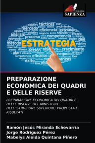 PREPARAZIONE ECONOMICA DEI QUADRI E DELLE RISERVE Ramón Jesús Miranda Echevarría Author