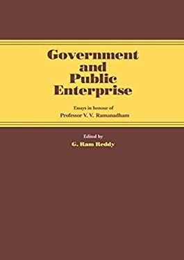 Government and Public Enterprise : Essays in Honour of Professor V. V. Ramanadham by G. Ram Reddy