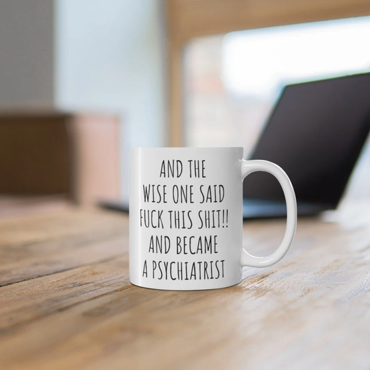 Psychiatrist Gift, Mug, Graduation, Psychiatry Student Funny Psychiatric
