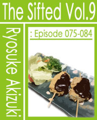 The Sifted Vol. 9: Episode 075-084 Ryosuke Akizuki Author