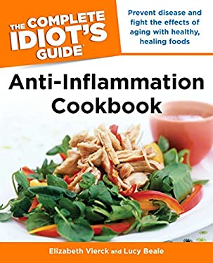 The Complete Idiot's Guide Anti-Inflammation Cookbook by Lucy, Vierck, Elizabeth Beale