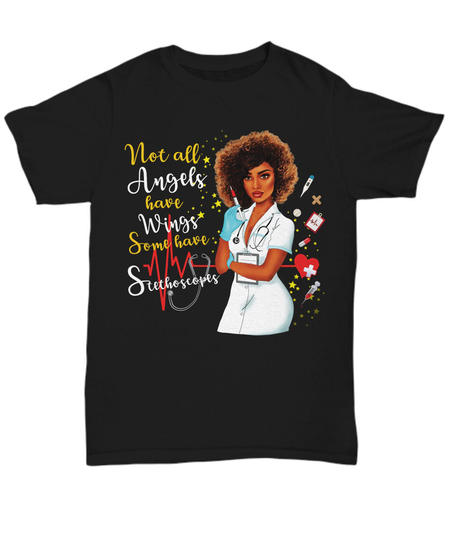 Not All Angels Have Wings Some Stethoscopes T Shirt For African American Nurses
