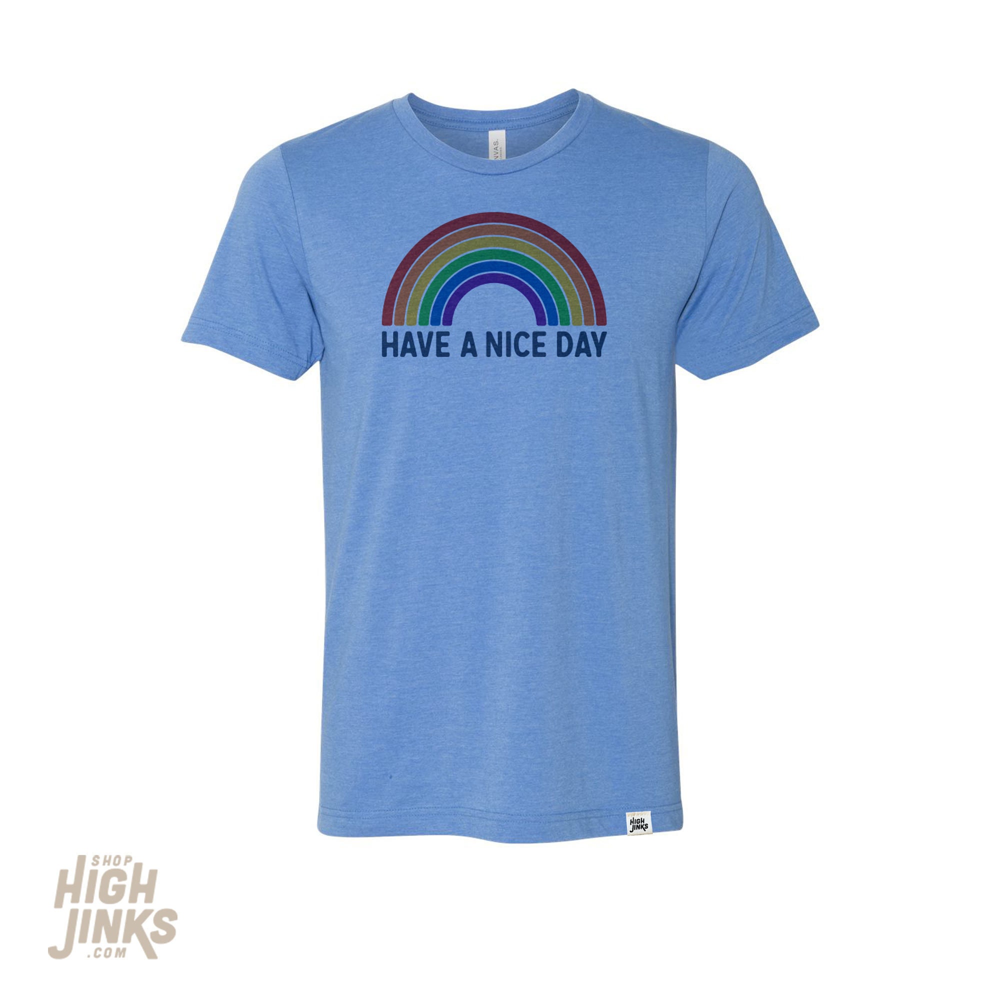 Have A Nice Day Unisex Soft Blend T Shirt