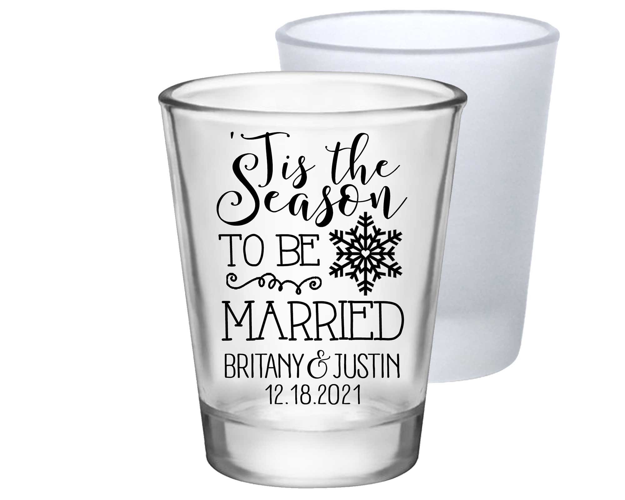Christmas Wedding Shot Glasses Favors Winter Decor Clear Or Frosted Tis The Season To Be Married 1A