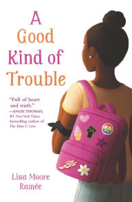 A Good Kind of Trouble Lisa Moore Ramée Author