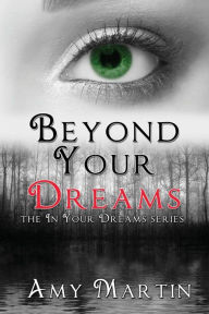 Beyond Your Dreams Amy Martin Author