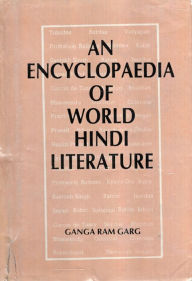 An Encyclopaedia Of World Hindi Literature Ganga Ram Garg Author