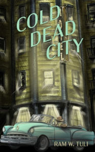 Cold Dead City Ram W. Tuli Author
