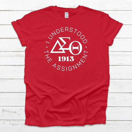 I Understood The Assignment Dst 1913 T-Shirt, Greek Gifts, Sorority, T-Shirt