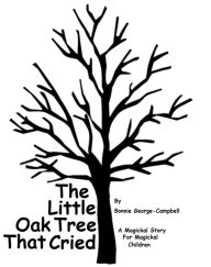The Little Oak TreeThat Cried Bonnie George-Campbell Author