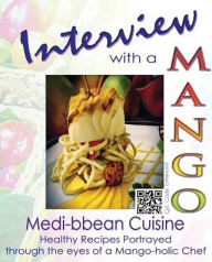 Interview with a Mango: Medibbean Cuisine Michael Bennett Author