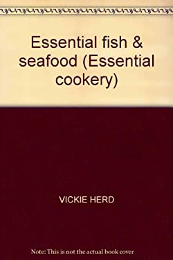 Essential Fish & Seafood by VICKIE HERD