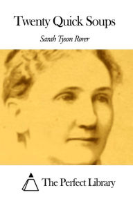 Twenty Quick Soups Sarah Tyson Rorer Author