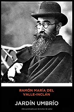Ram?n Mar?a Del Valle-Incl?n - Jard?n Umbr?o by , Ramon Maria Del Valle-Inclan