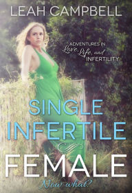 Single Infertile Female Leah Campbell Author
