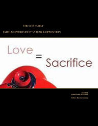 The Step/Blended Family: Faith & Opportunity VS. Fear & Opposition: Faith & Opportunity/Fear & Opposition Janice L. Jackon Author