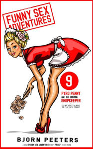 Pyro Penny & the Burning Shopkeeper (Funny Sex Adventures, #9) Bjorn Peeters Author